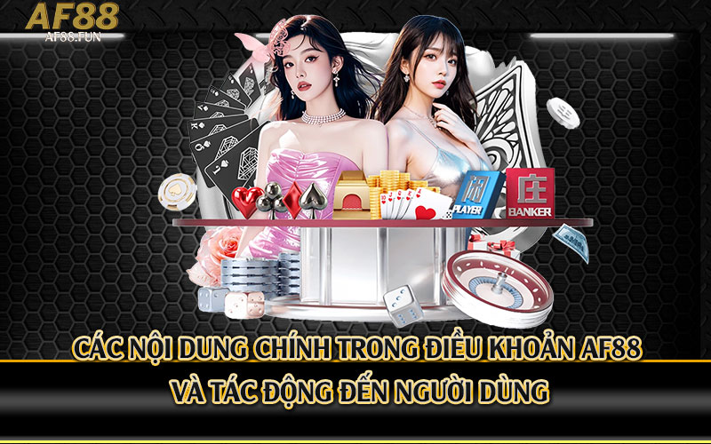 Các-Nội-Dung-Chính-Trong-Điều-Khoản-Af88-Và-Tác-Động-Đến-Người-Dùng