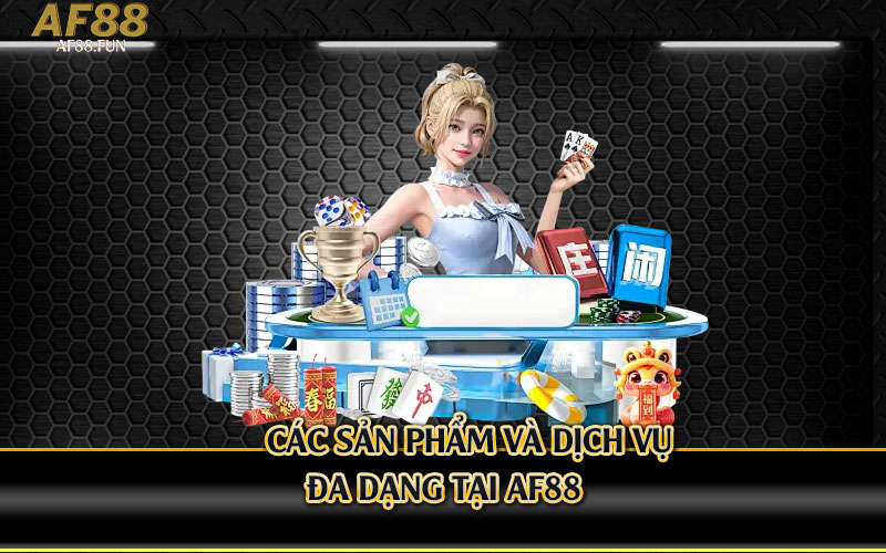 Các-Sản-Phẩm-Và-Dịch-Vụ-Đa-Dạng-Tại-Af88