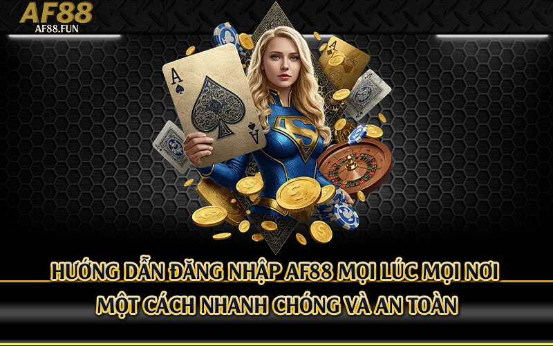 Hướng-Dẫn-Đăng-Nhập-Af88-Mọi-Lúc-Mọi-Nơi-Một-Cách-Nhanh-Chóng-và-An-Toàn