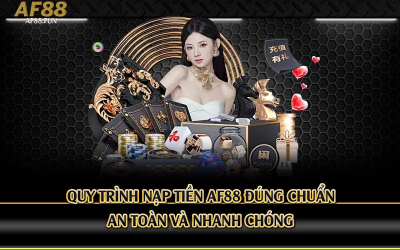 Quy-Trình-Nạp-Tiền-Af88-Đúng-Chuẩn,-An-Toàn-Và-Nhanh-Chóng