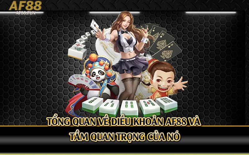 Tổng-Quan-Về-Điều-Khoản-Af88-Và-Tầm-Quan-Trọng-Của-Nó